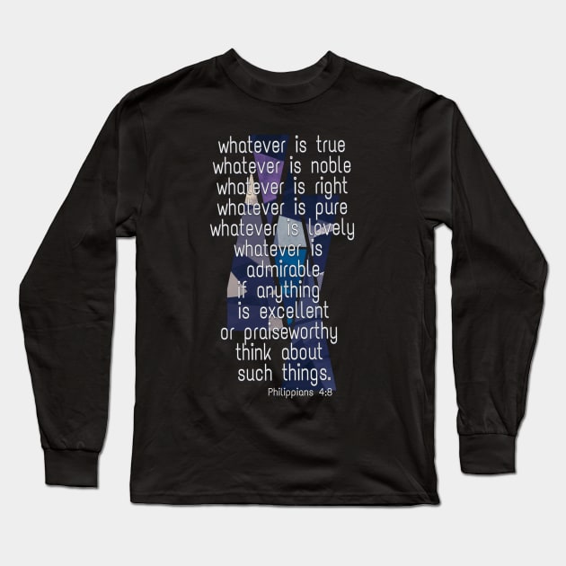 Whatever is True... Long Sleeve T-Shirt by AlondraHanley